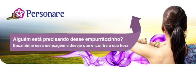 Alguem está precisando desse empurrãozinho? Encaminhe essa mensagem e deseje que encontre a sua hora.