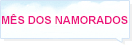 M�s dos namorados