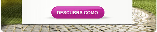 DESCUBRA COMO >>